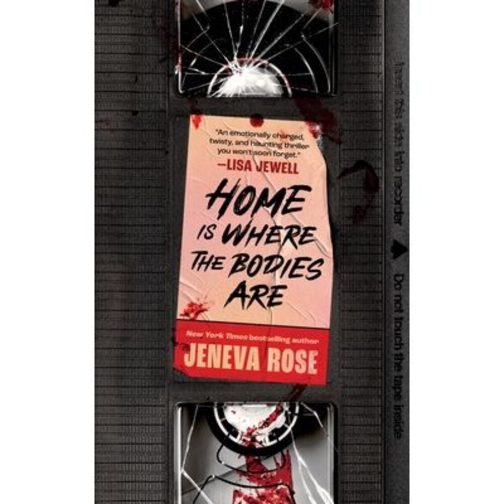Home Is Where the Bodies Are -- Jeneva Rose